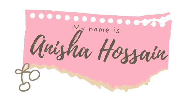 My name is Anisha Hossain